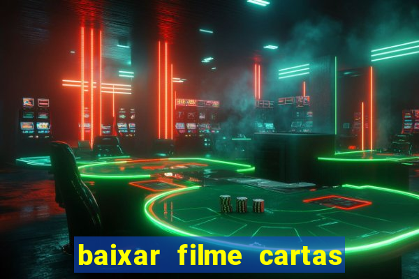 baixar filme cartas para deus dublado